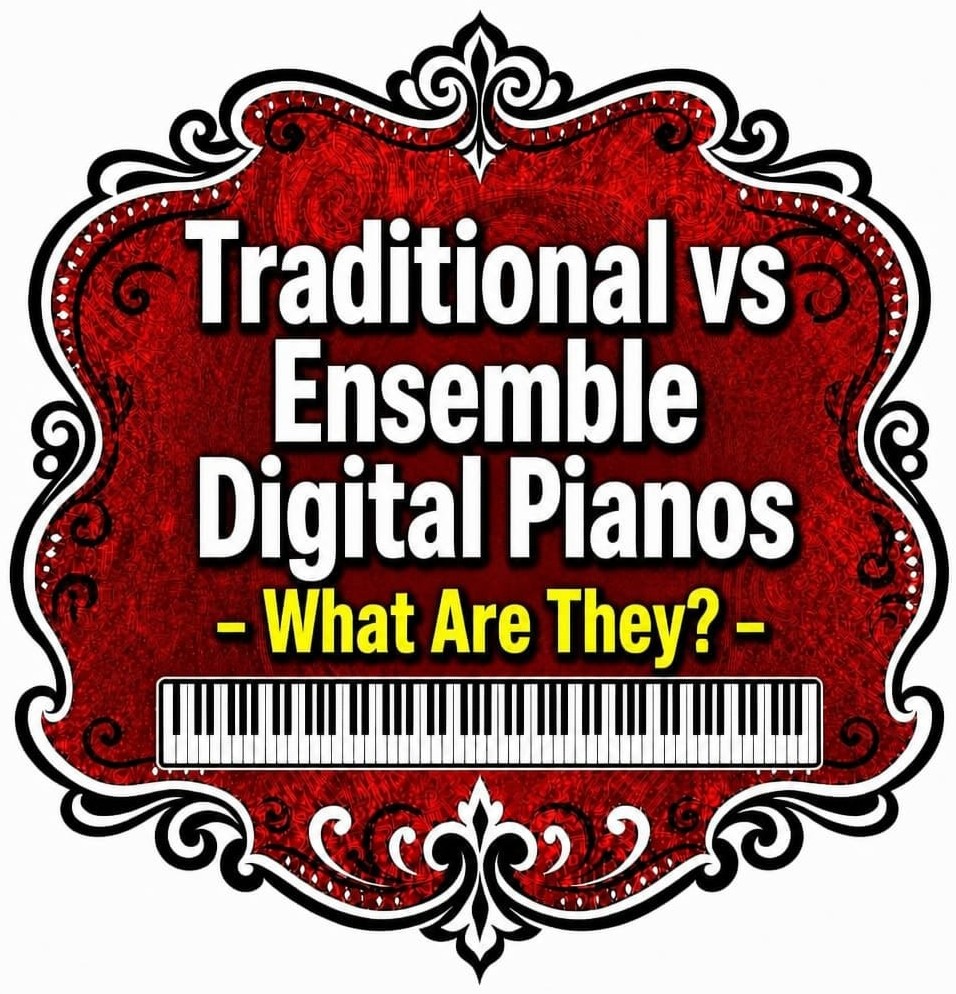 traditional digital pianos vs ensemble digital pianos