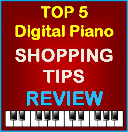 Top 5 Digital Piano Shopping Tips