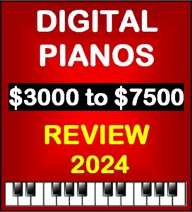 Digital Pianos $3000 to $7500 for 2024
