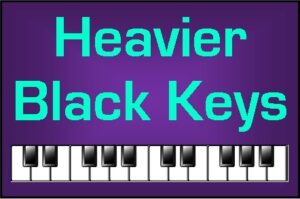 Heavier black keys