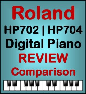 Roland HP702, HP704 Review Comparison