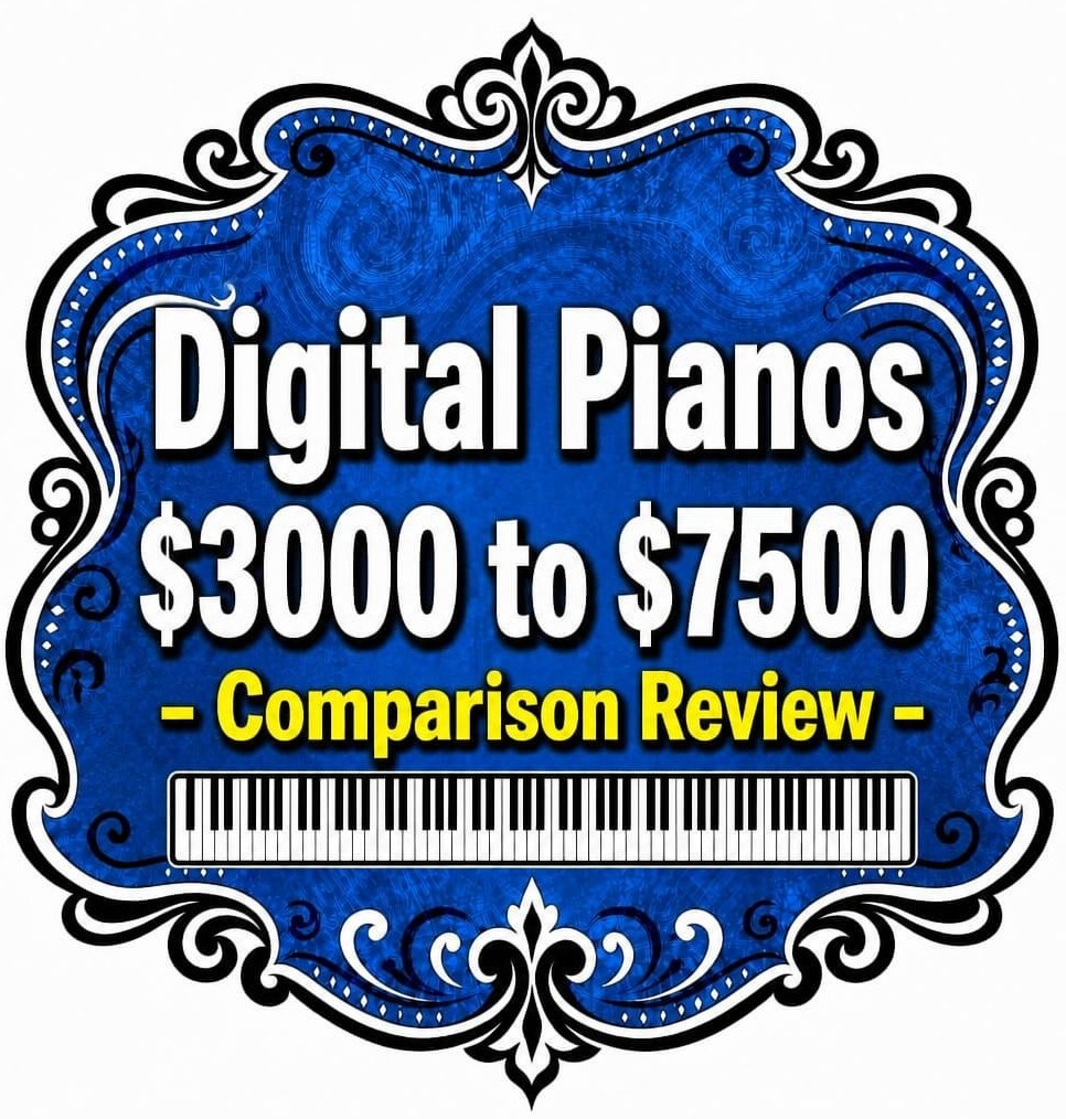 Digital piano comparison review - $3000 to $7500
