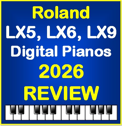 Roland LX5, LX6, LX9 Digital Piano Review