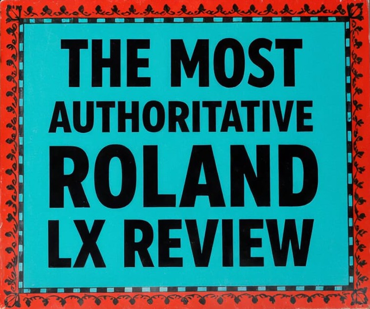 Most Authoritative Roland LX review
